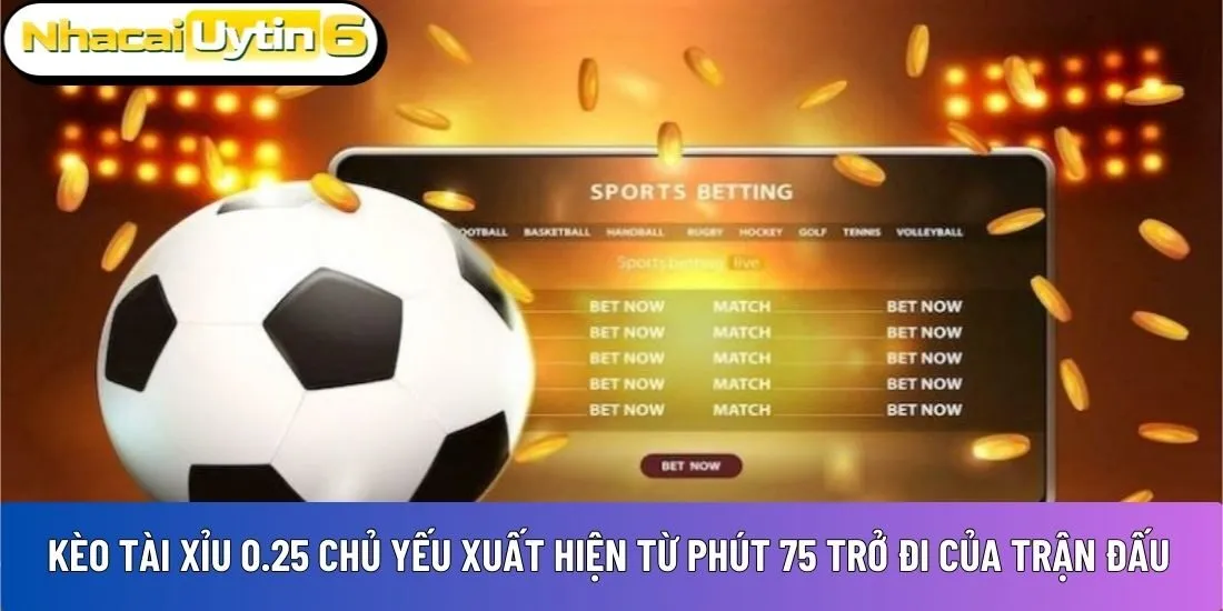 Kèo tài xỉu 0.25