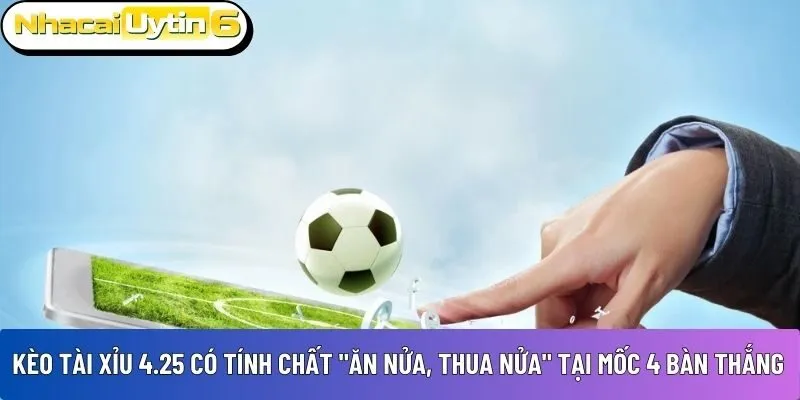 Kèo tài xỉu 4.25